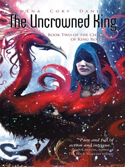 Title details for The Uncrowned King by Rowena Cory Daniells - Wait list